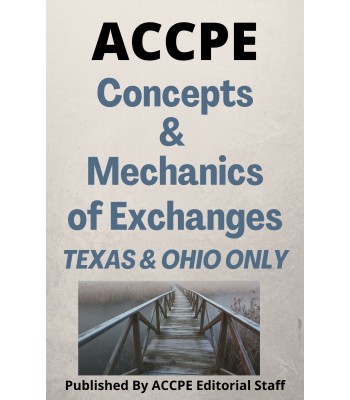 Concepts and Mechanics of Exchanges 2022 TEXAS & OHIO ONLY
